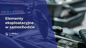 Elementy eksploatacyjne w samochodzie – co wymienić