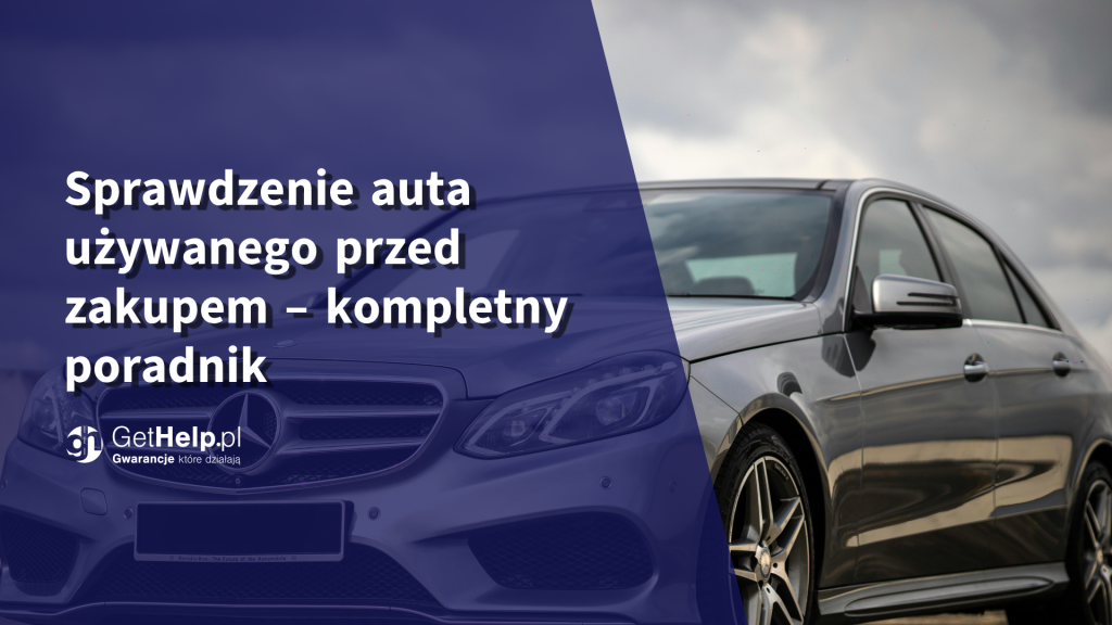 Sprawdzenie auta używanego przed zakupem – kompletny poradnik i najczęstsze błędy