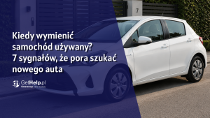 Kiedy wymienić samochód używany?
