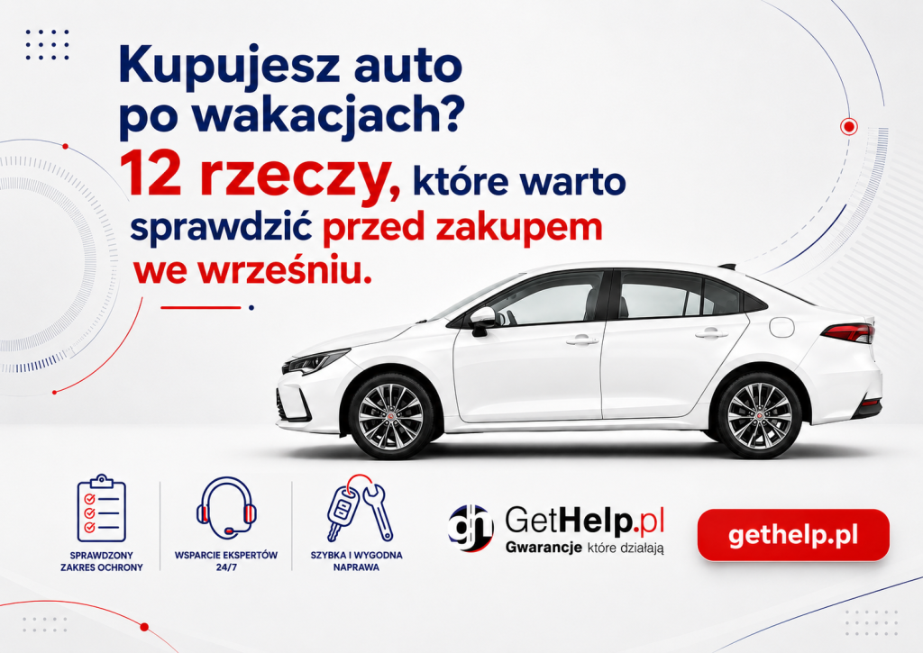 Kupujesz auto po wakacjach 12 rzeczy, które warto sprawdzić przed zakupem we wrześniu