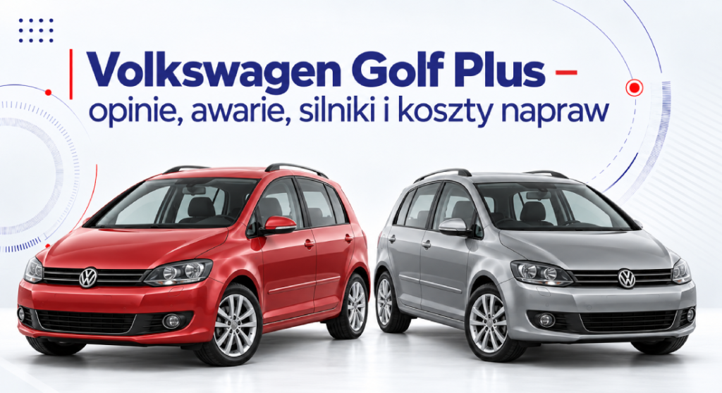 Volkswagen Golf Plus – opinie, awarie, silniki i koszty napraw